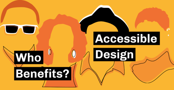 Who Benefits From Accessible Design?